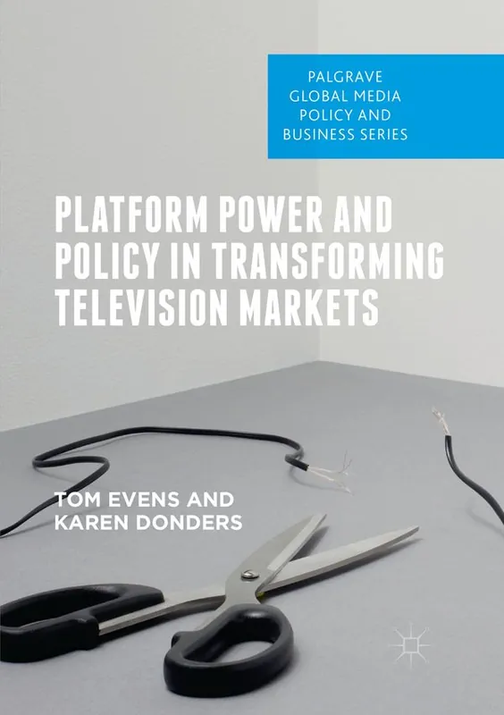 Platform Power and Policy in Transforming Television Markets | 1:a upplagan Nyhet