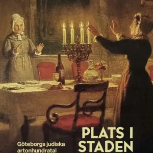 Plats i staden - Göteborgs judiska artonhundratal | 1:a upplagan Begränsat antal