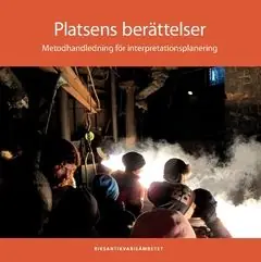 Utförsäljning Platsens berättelser : metodhandledning för interpretationsplanering | 0:e upplagan
