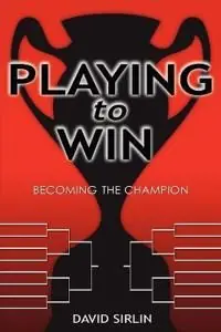 Beställ nu Playing to Win: Becoming the Champion | 0:e upplagan