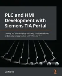 PLC and HMI Development with Siemens TIA Portal | 0:e upplagan Begränsat antal