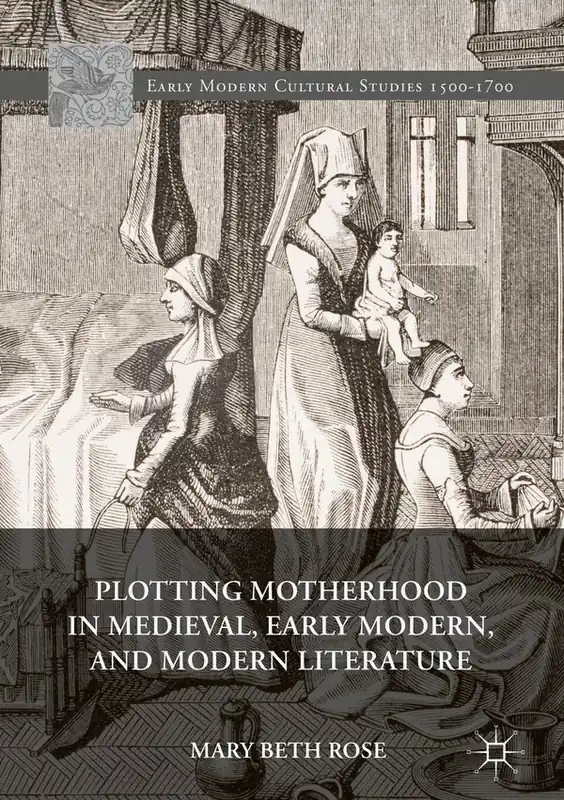 Handla nu Plotting Motherhood in Medieval, Early Modern, and Modern Literature | 1:a upplagan