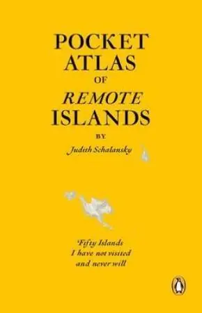 Billigare Pocket Atlas of Remote Islands: Fifty Islands I Have Not Visited and Never Will. by Judith Schalansky | 0:e upplagan
