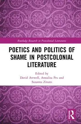 risnedsättning Poetics and Politics of Shame in Postcolonial Literature | 1:a upplagan