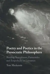 Begränsad tid Poetry and Poetics in the Presocratic Philosophers | 0:e upplagan
