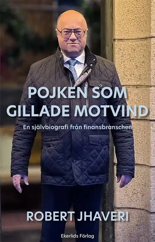 Pojken som gillade motvind: en självbiografi från finansbranschen | 1:a upplagan I lager