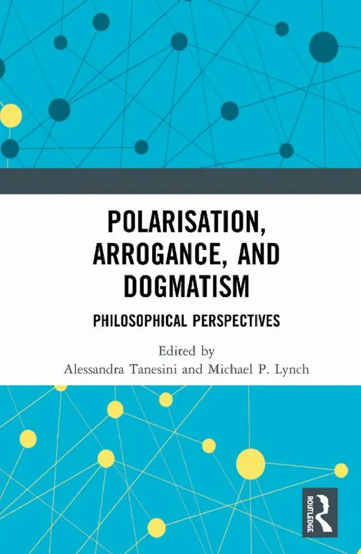 Polarisation, Arrogance, and Dogmatism | 1:a upplagan Erbjudande