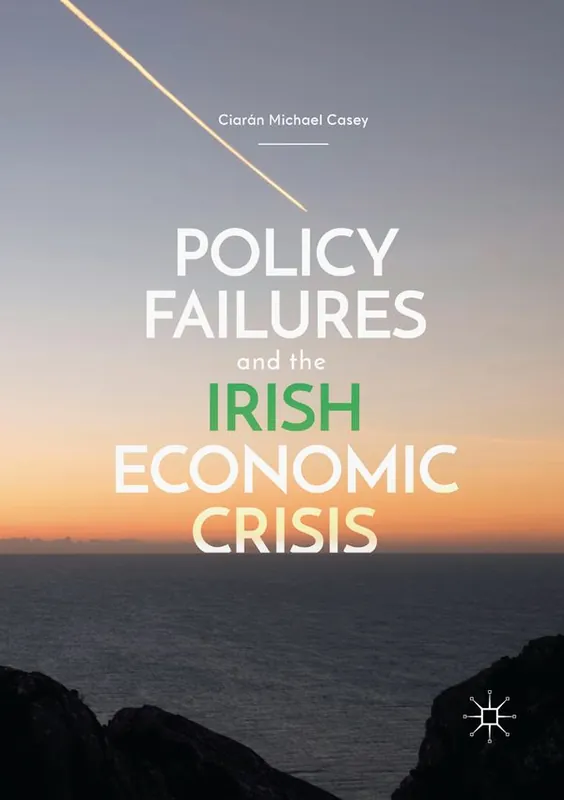 Lågt pris Policy Failures and the Irish Economic Crisis | 1:a upplagan