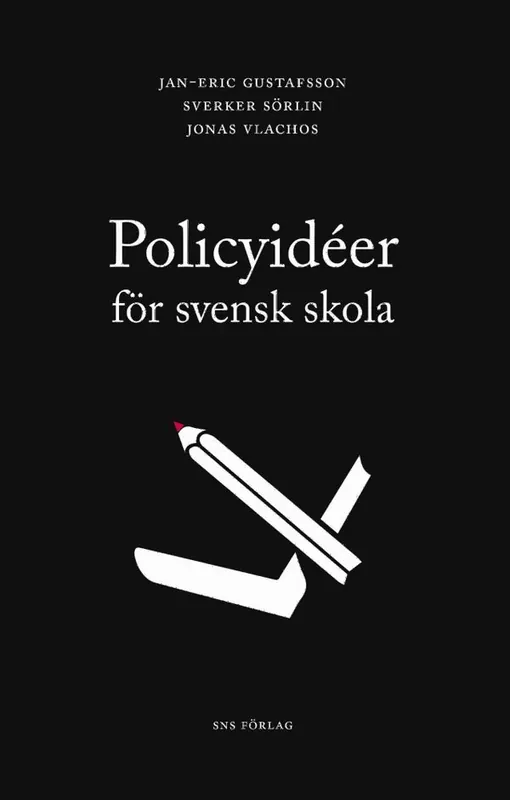 Endast idag Policyidéer för svensk skola | 0:e upplagan