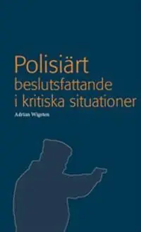 Snabb frakt Polisiärt beslutsfattande i kritiska situationer | 1:a upplagan