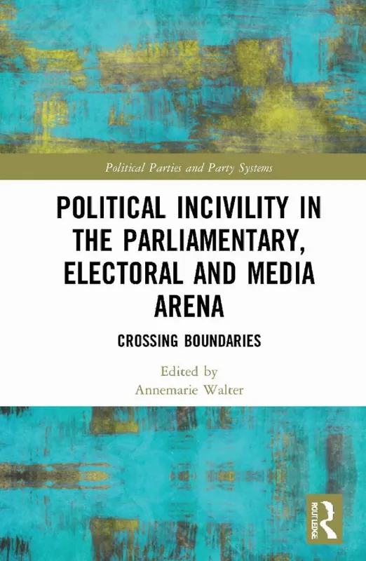 Political Incivility in the Parliamentary, Electoral and Media Arena | 1:a upplagan Rabatt