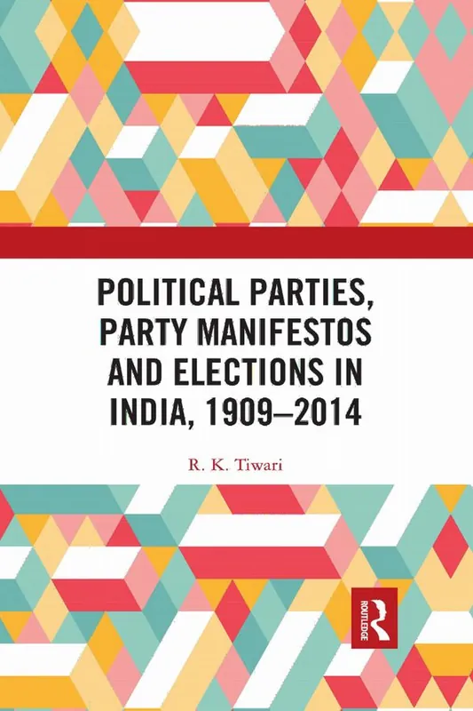 Political Parties, Party Manifestos and Elections in India, 1909–2014 | 1:a upplagan Begränsad tid