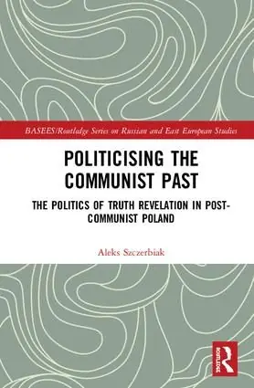 Snabb frakt Politicising the Communist Past | 1:a upplagan