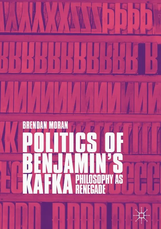 Politics of Benjamin’s Kafka: Philosophy as Renegade | 1:a upplagan Populär