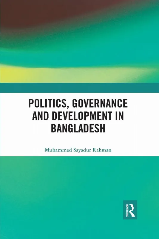 Politics, Governance and Development in Bangladesh | 1:a upplagan Erbjudande