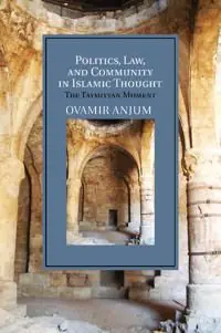 Utförsäljning Politics, Law, and Community in Islamic Thought | 0:e upplagan