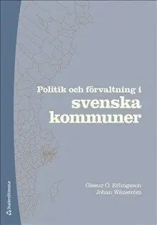 Politik och förvaltning i svenska kommuner | 2:a upplagan Handla nu