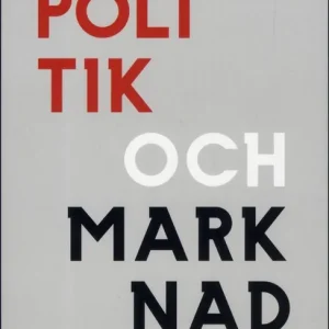 Beställ nu Politik och marknad. kritiska studier av kapitalismens utveckling | 1:a upplagan
