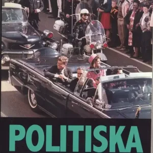 Politiska mord : det yttersta argumentet : från Julius Ceasar till Martin Luther King | 1:a upplagan Handla nu