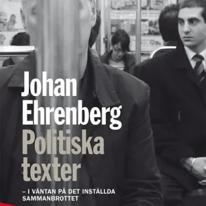 Begränsat antal Politiska texter : I väntan på det inställda sammanbrottet | 1:a upplagan