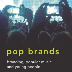 Pop brands - branding, popular music, and young people | 0:e upplagan Premium