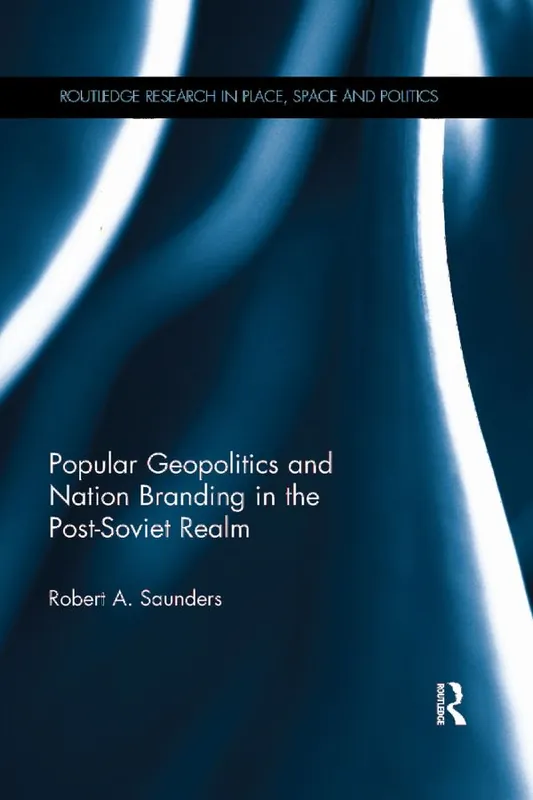 Popular Geopolitics and Nation Branding in the Post-Soviet Realm | 1:a upplagan Lågt pris