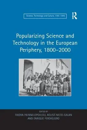 Populär Popularizing Science and Technology in the European Periphery, 1800–2000 | 1:a upplagan