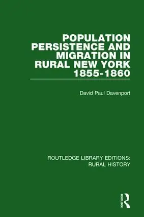 Population Persistence and Migration in Rural New York, 1855-1860 | 1:a upplagan risnedsättning