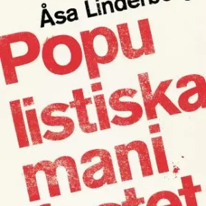 Populistiska manifestet : - en bok om populism | 2:a upplagan Kundfavorit