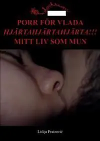 Erbjudandepris PORR FÖR VLADA / HJÄRTAHJÄRTAHJÄRTA!!! / MITT LIV SOM MUN | 0:e upplagan
