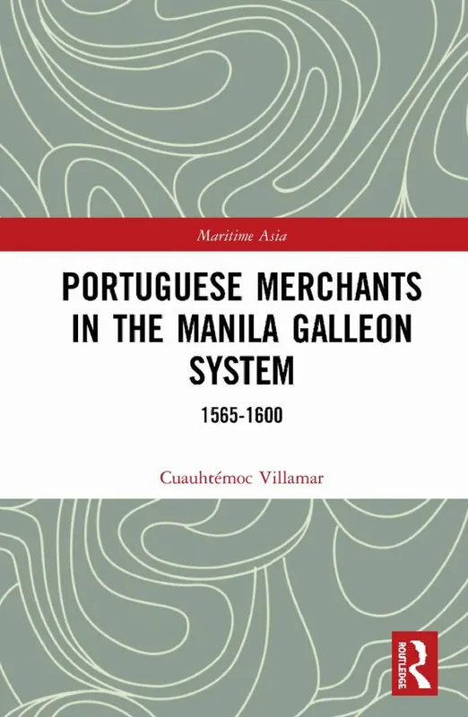 Erbjudandepris Portuguese Merchants in the Manila Galleon System | 1:a upplagan