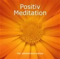 Positiv meditation : med självstärkande budskap | 0:e upplagan Rea