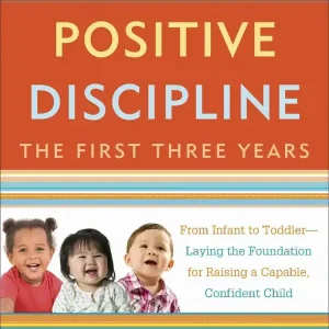 Fynd Positive Discipline: the First Three Years | 0:e upplagan