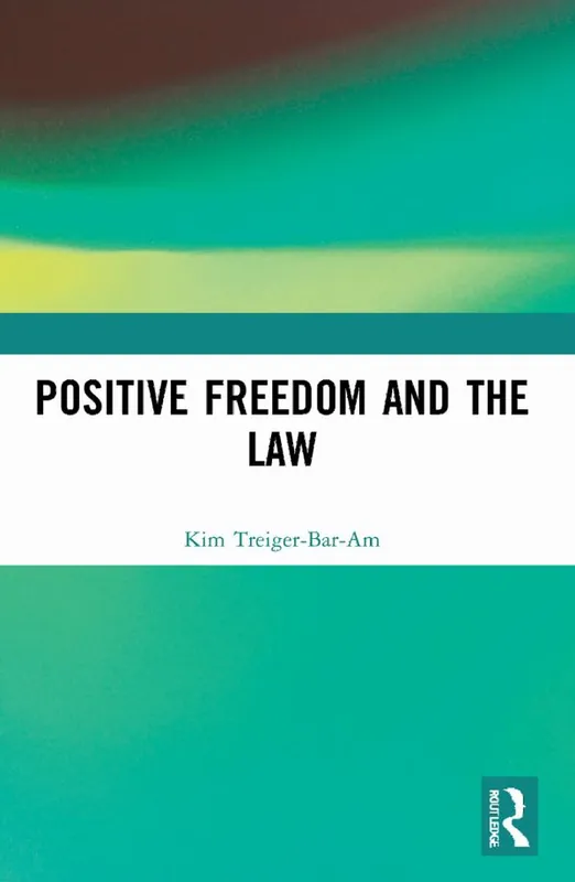 Positive Freedom and the Law | 1:a upplagan Köp online