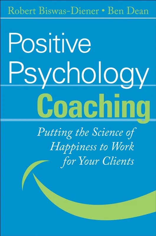 Sista chansen Positive Psychology Coaching: Putting the Science of Happiness to Work for Your Clients | 1:a upplagan