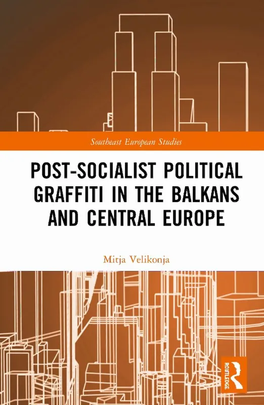 Nedsatt pris Post-Socialist Political Graffiti in the Balkans and Central Europe | 1:a upplagan