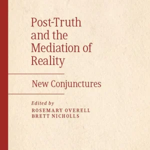 Utförsäljning Post-Truth and the Mediation of Reality | 1:a upplagan