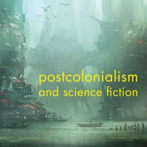 Fynd Postcolonialism and Science Fiction | 2 011:e upplagan
