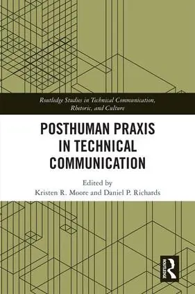 risnedsättning Posthuman Praxis in Technical Communication | 1:a upplagan