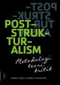 Poststrukturalism : metodologi, teori, kritik | 1:a upplagan Snabb frakt