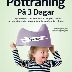 Populär Potträning på 3 dagar : en beprövad metod för föräldrar som vill lyckas sna | 4:e upplagan
