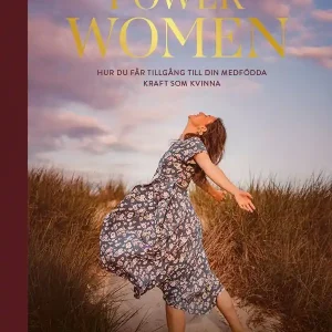 Power Women - hur du får tillgång till din medfödda kraft som kvinna | 0:e upplagan Expressleverans