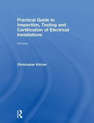 Practical Guide to Inspection, Testing and Certification of Electrical Installations | 5:e upplagan Fynd
