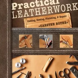 Begränsad tid Practical Leatherwork : Cutting, Sewing, Finishing & Repair | 0:e upplagan