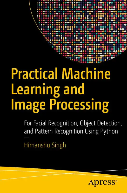Begränsat antal Practical Machine Learning and Image Processing | 1:a upplagan