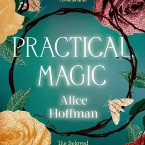 Bästa pris Practical Magic - The Beloved Novel of Love, Friendship, Sisterhood and Mag | 0:e upplagan