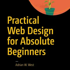 Utförsäljning Practical Web Design for Absolute Beginners | 1:a upplagan