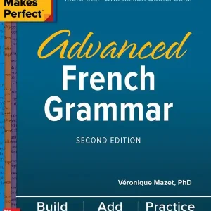 Rea Practice Makes Perfect: Advanced French Grammar, Second Edition | 2:a upplagan