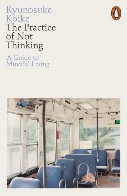 Practice of Not Thinking - A Guide to Mindful Living | 0:e upplagan Populärt val