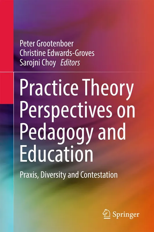 Kundfavorit Practice Theory Perspectives on Pedagogy and Education | 1:a upplagan